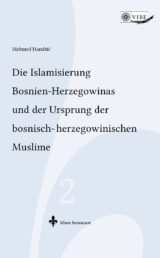 Die Islamisierung  Bosnien-Herzegowinas  und der Ursprung der  bosnisch-herzegowinischen Muslime
