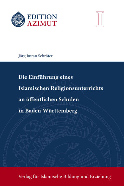 Die Einführung eines  Islamischen Religionsunterrichts  an öffentlichen Schulen  in Baden-Württemberg