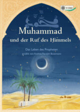 Muhammad und der Ruf des Himmels. Das Leben des Propheten.